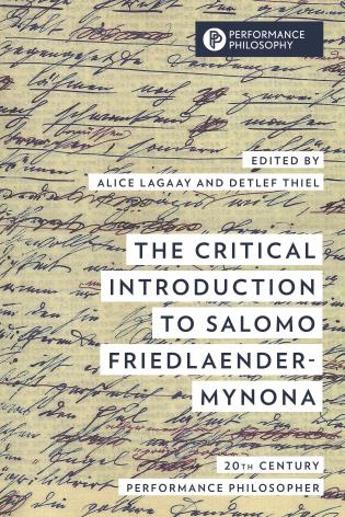 The Critical Introduction to Salomo Friedlaender-Mynona: 20th Century Performance Philosopher, ed by Detlef Thiel and Alice Lagaay (cover)